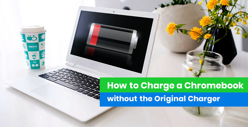 How to Charge Chromebook Without Charger